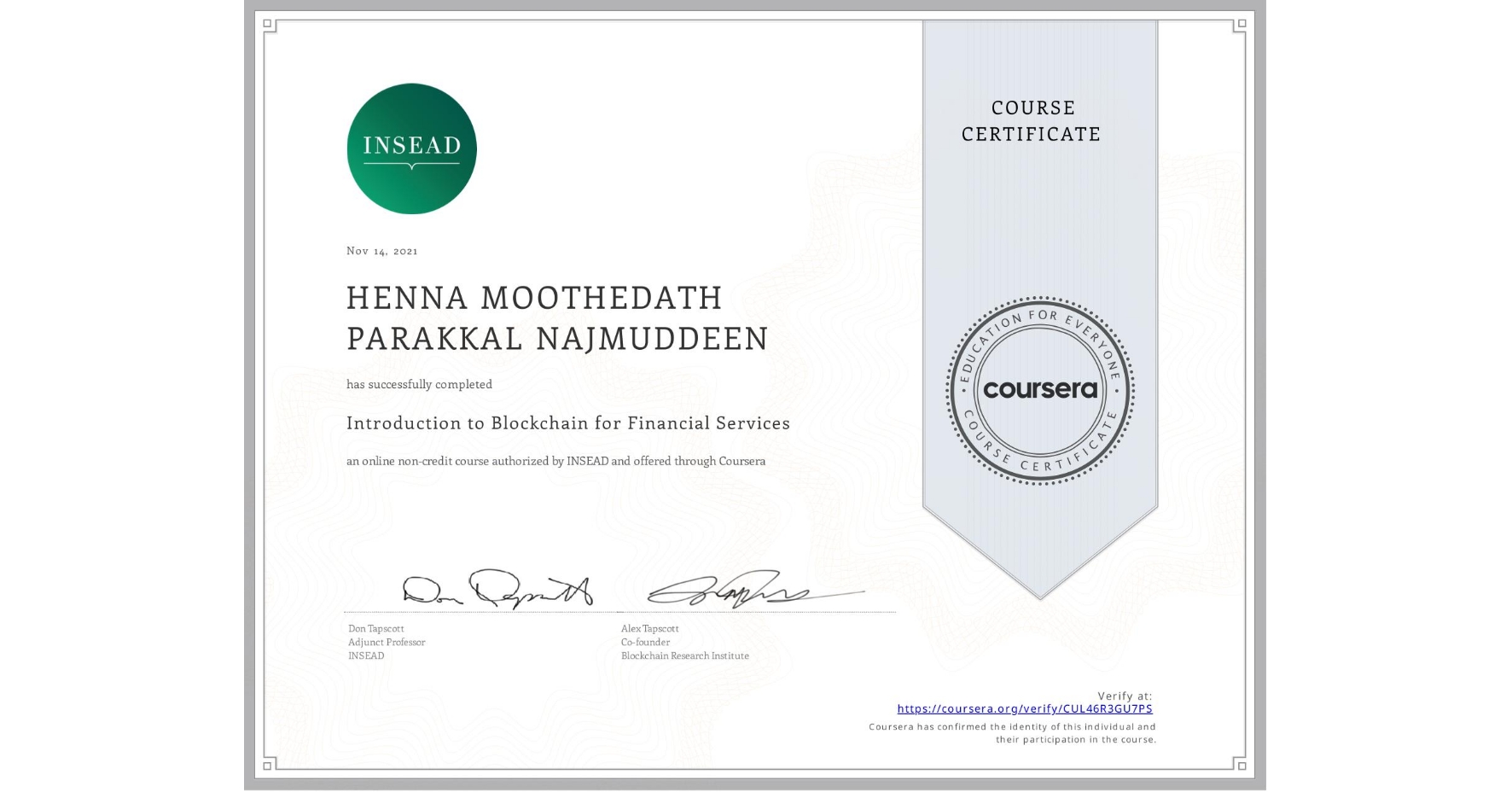 View certificate for HENNA MOOTHEDATH PARAKKAL  NAJMUDDEEN, Introduction to Blockchain for Financial Services, an online non-credit course authorized by INSEAD and offered through Coursera