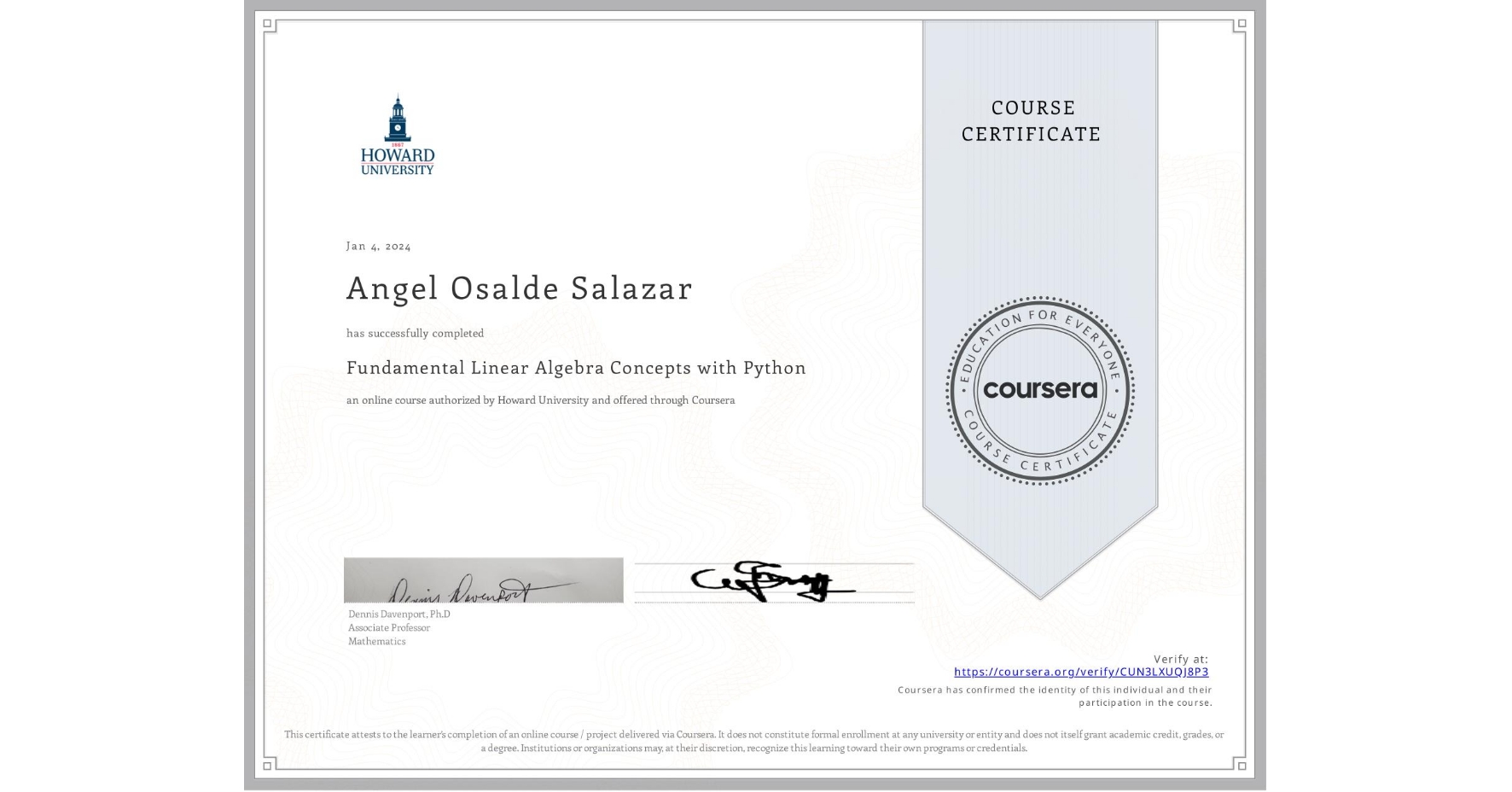 View certificate for Angel Osalde Salazar, Fundamental Linear Algebra Concepts with Python, an online non-credit course authorized by Howard University and offered through Coursera