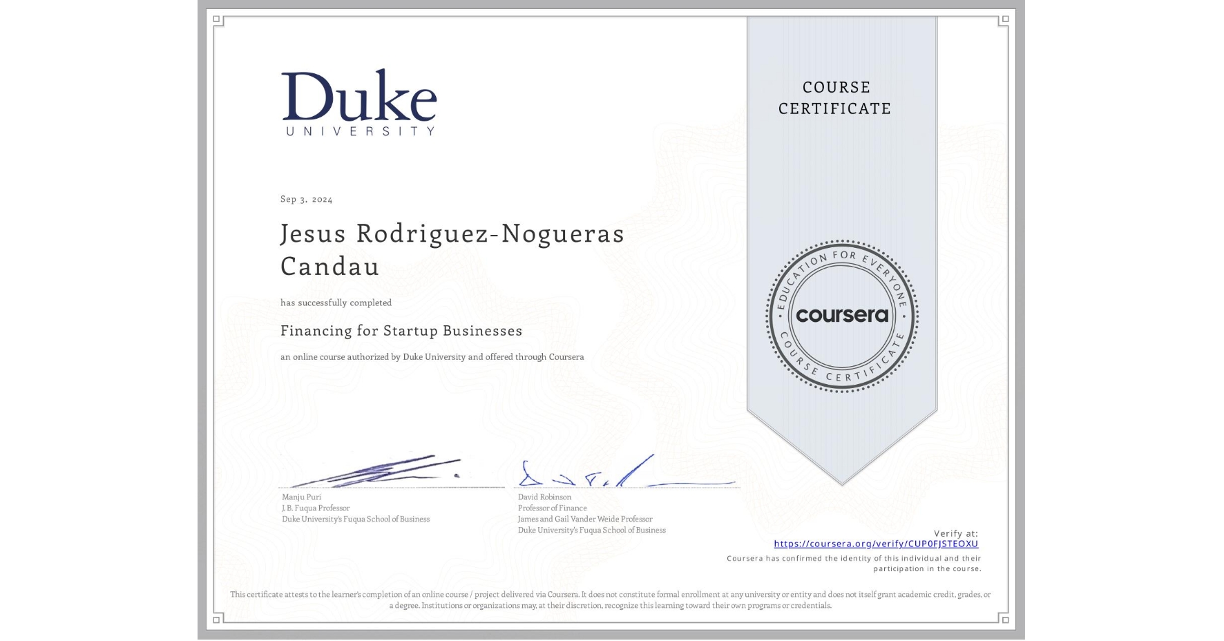 View certificate for Jesus Rodriguez-Nogueras Candau, Financing for Startup Businesses, an online non-credit course authorized by Duke University and offered through Coursera