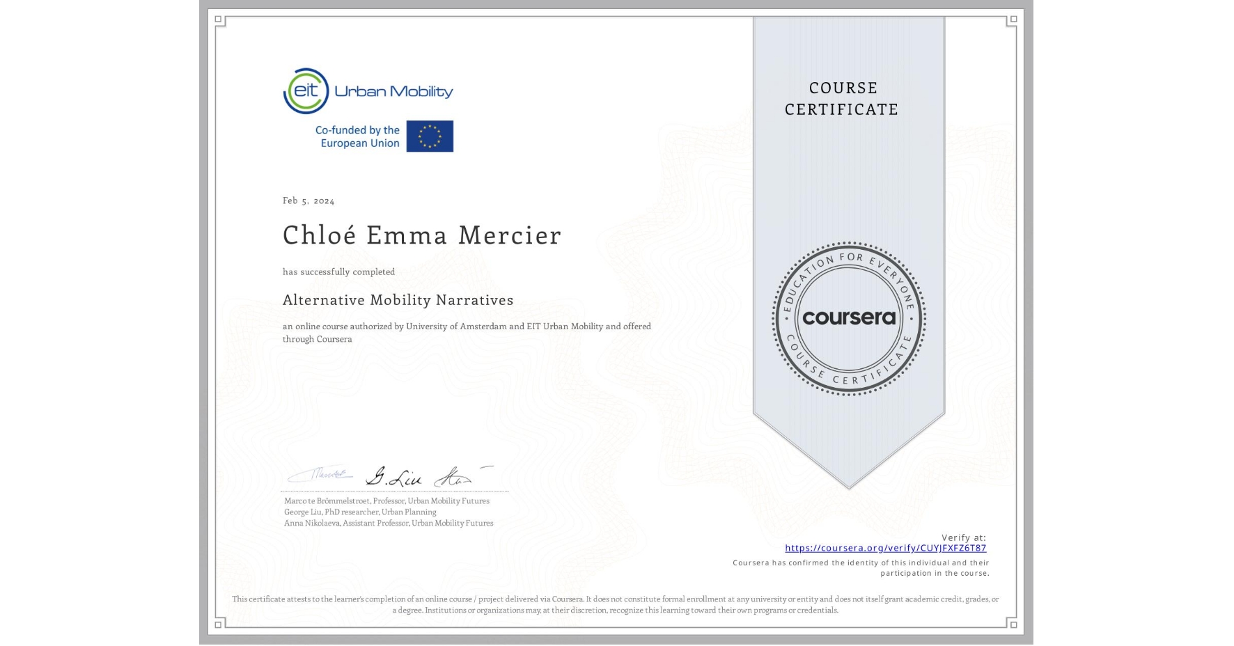 View certificate for Chloé Emma Mercier , Alternative Mobility Narratives, an online non-credit course authorized by University of Amsterdam & EIT Urban Mobility and offered through Coursera