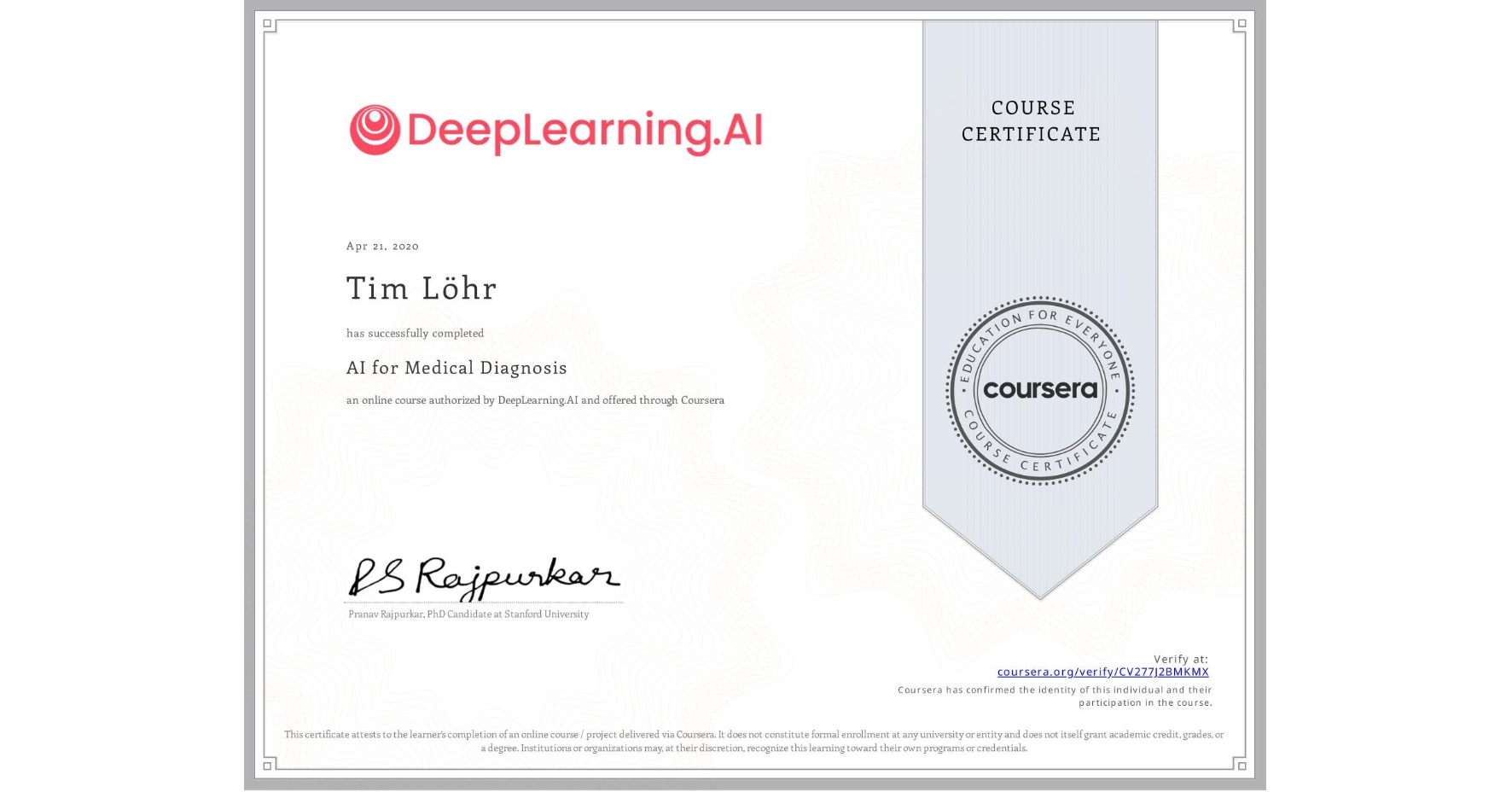 View certificate for Tim Löhr, AI for Medical Diagnosis, an online non-credit course authorized by DeepLearning.AI and offered through Coursera