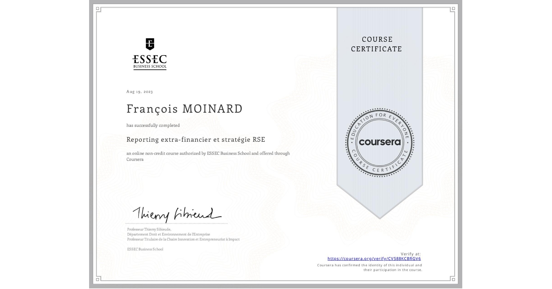 View certificate for François MOINARD, Reporting extra-financier et stratégie RSE, an online non-credit course authorized by ESSEC Business School and offered through Coursera
