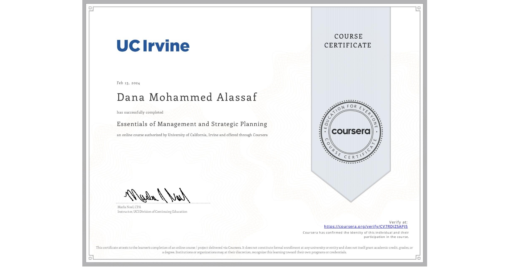 View certificate for Dana Mohammed Alassaf, Essentials of Management and Strategic Planning, an online non-credit course authorized by University of California, Irvine and offered through Coursera