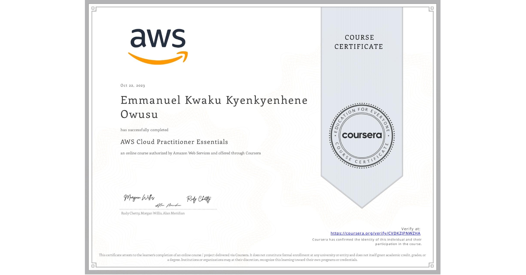 View certificate for Emmanuel Kwaku Kyenkyenhene Owusu, AWS Cloud Practitioner Essentials, an online non-credit course authorized by Amazon Web Services and offered through Coursera