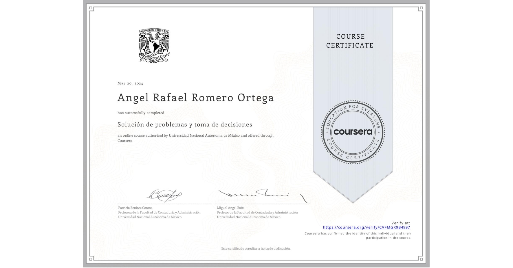 View certificate for Angel Rafael Romero Ortega, Solución de problemas y toma de decisiones, an online non-credit course authorized by Universidad Nacional Autónoma de México and offered through Coursera