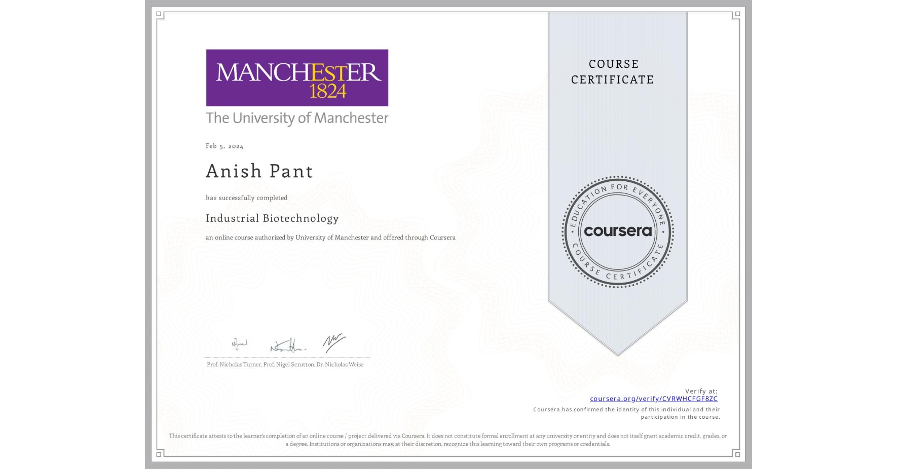 View certificate for Anish Pant, Industrial Biotechnology, an online non-credit course authorized by University of Manchester    and offered through Coursera