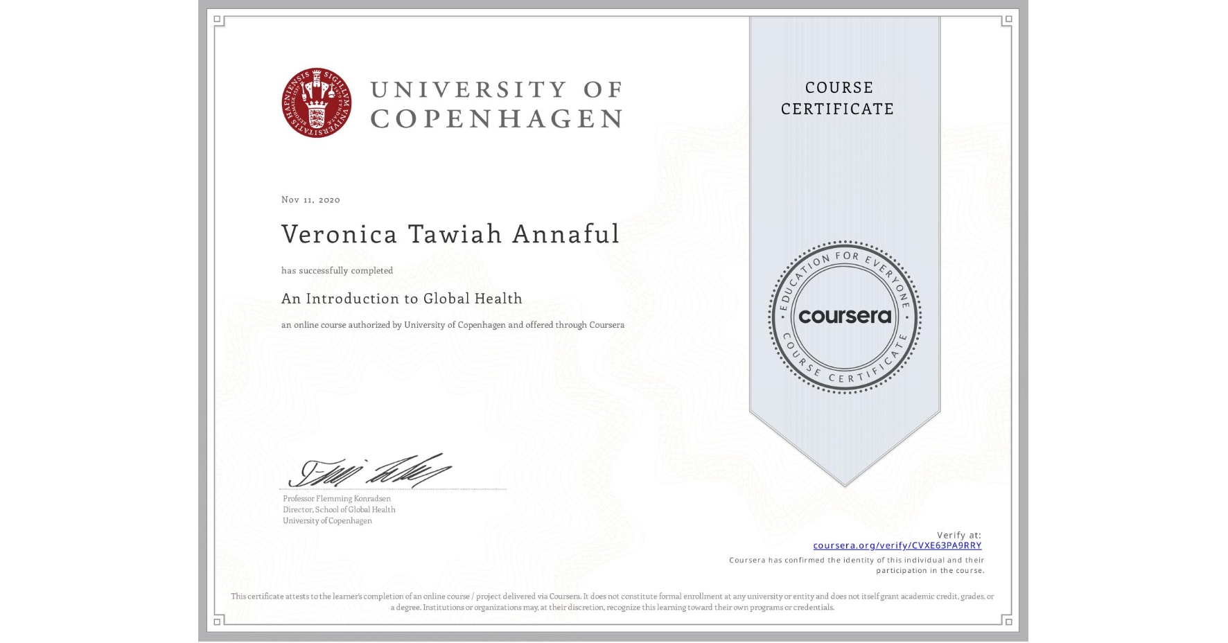 View certificate for Veronica Tawiah Annaful, An Introduction to Global Health, an online non-credit course authorized by University of Copenhagen and offered through Coursera