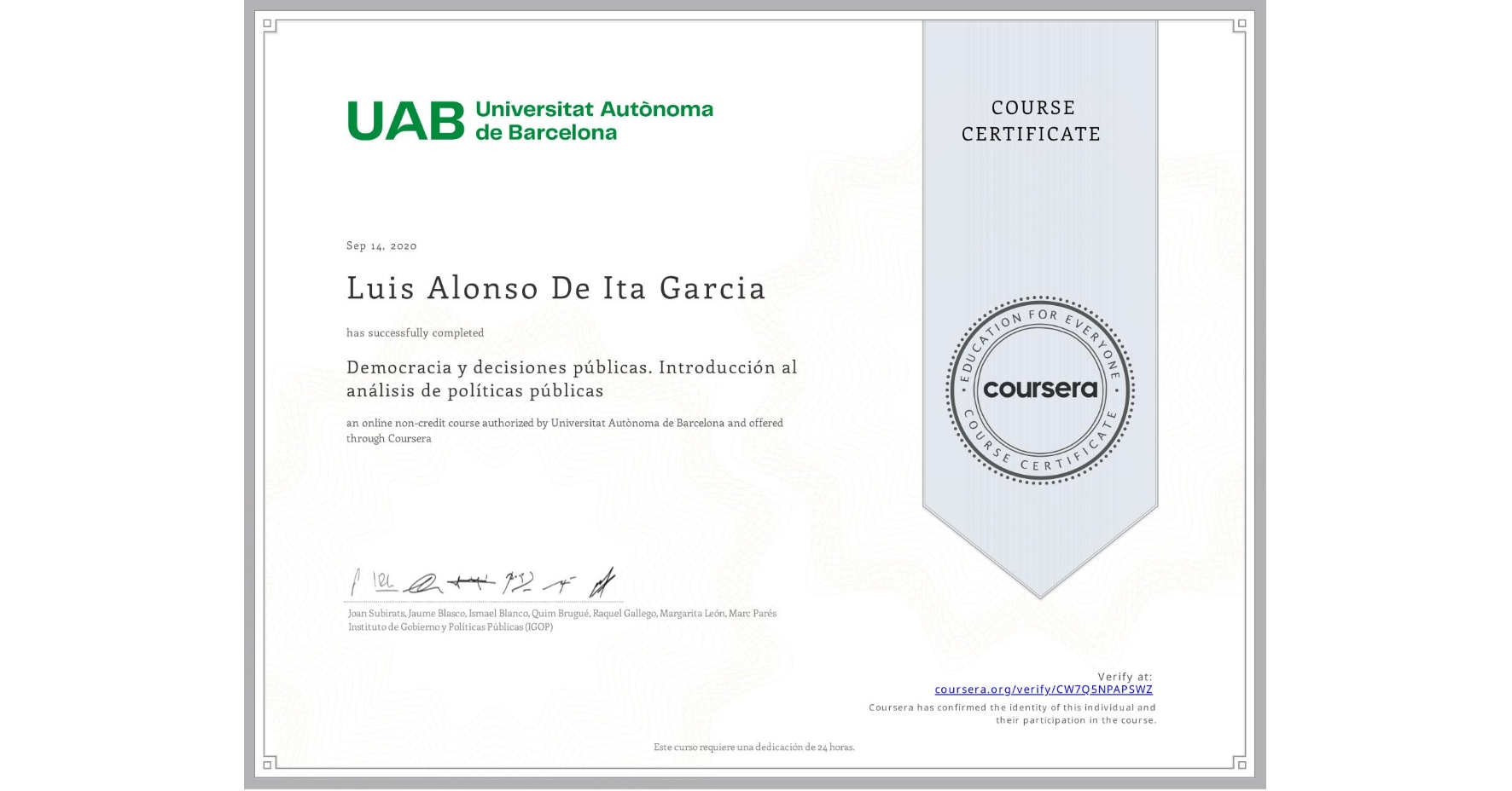 View certificate for Luis Alonso  De Ita Garcia , Democracia y decisiones públicas. Introducción al análisis de políticas públicas, an online non-credit course authorized by Universitat Autònoma de Barcelona and offered through Coursera