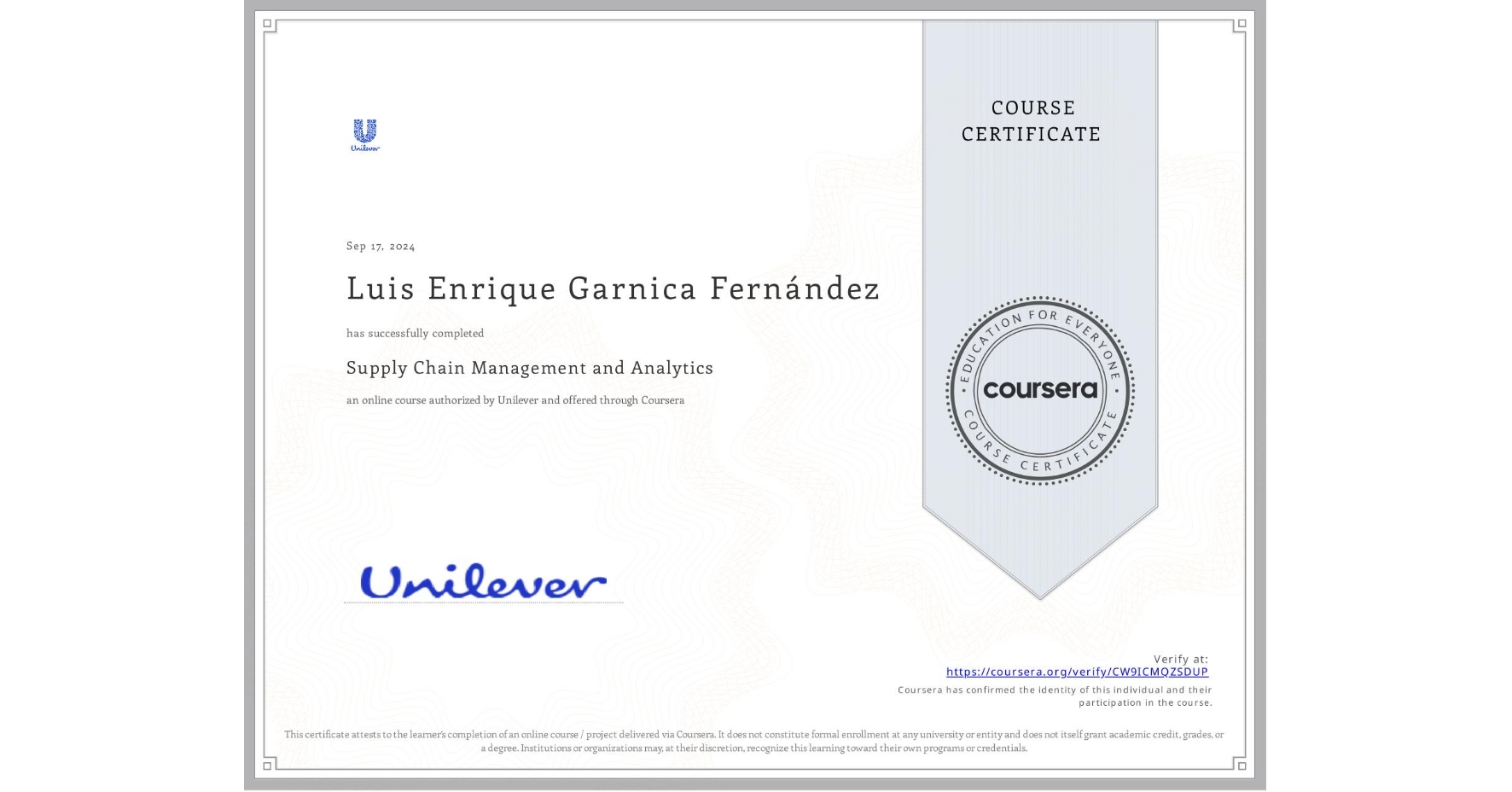 View certificate for Luis Enrique Garnica Fernández, Supply Chain Management and Analytics, an online non-credit course authorized by Unilever and offered through Coursera