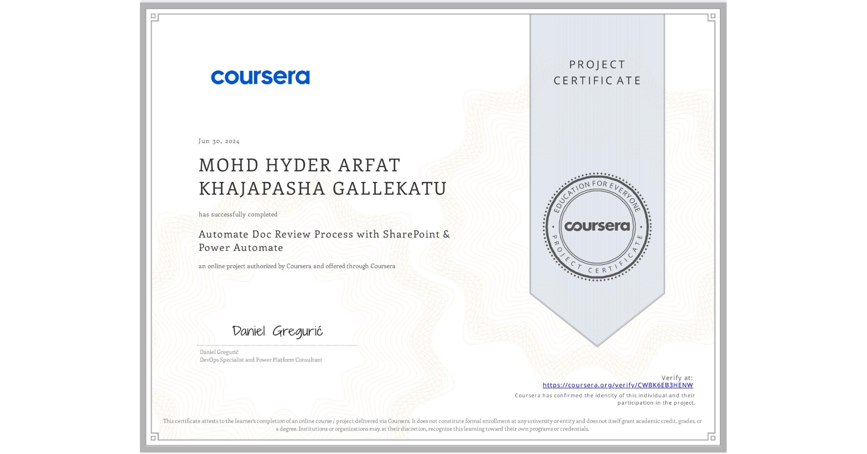 View certificate for MOHD HYDER ARFAT KHAJAPASHA GALLEKATU, Automate Doc Review Process with SharePoint & Power Automate, an online non-credit course authorized by Coursera and offered through Coursera