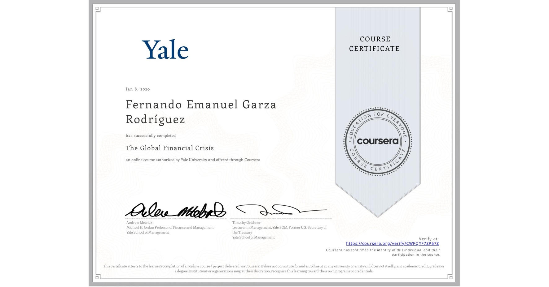 View certificate for Fernando Emanuel Garza RodrÃguez, The Global Financial Crisis, an online non-credit course authorized by Yale University and offered through Coursera