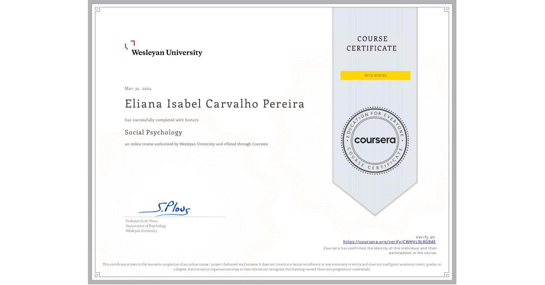View certificate for Eliana Isabel Carvalho Pereira, Social Psychology, an online non-credit course authorized by Wesleyan University and offered through Coursera