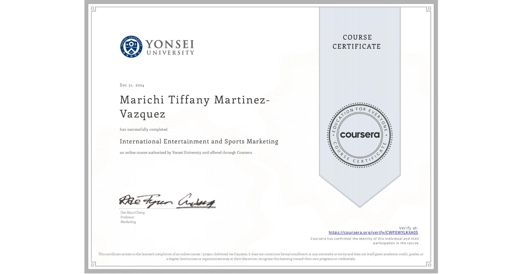 View certificate for Marichi Tiffany Martinez-Vazquez, International Entertainment and Sports Marketing, an online non-credit course authorized by Yonsei University and offered through Coursera