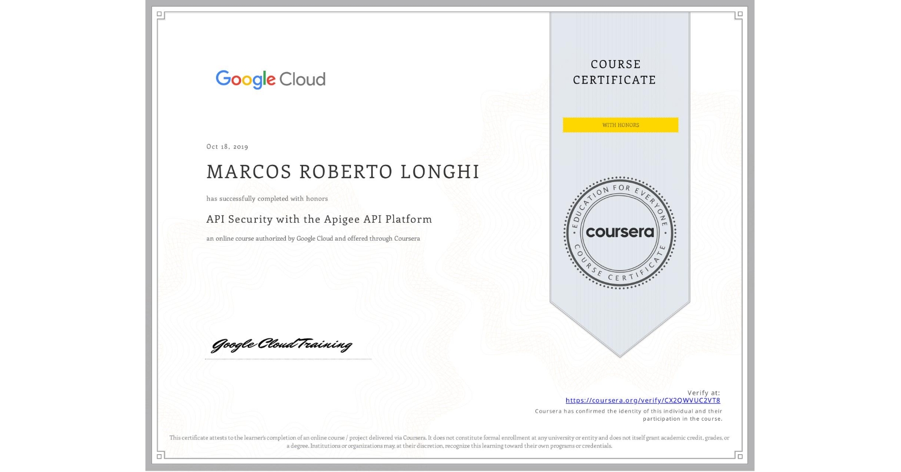 View certificate for MARCOS ROBERTO LONGHI, API Security with the Apigee API Platform, an online non-credit course authorized by Google Cloud and offered through Coursera