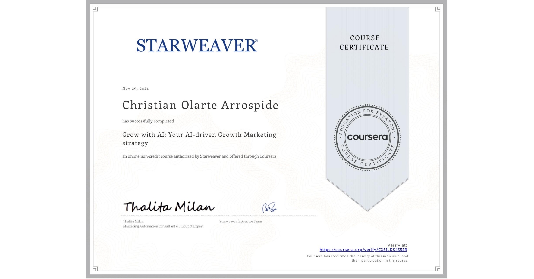 View certificate for Christian Olarte Arrospide, Grow with AI: Your AI-driven Growth Marketing strategy  , an online non-credit course authorized by Starweaver and offered through Coursera