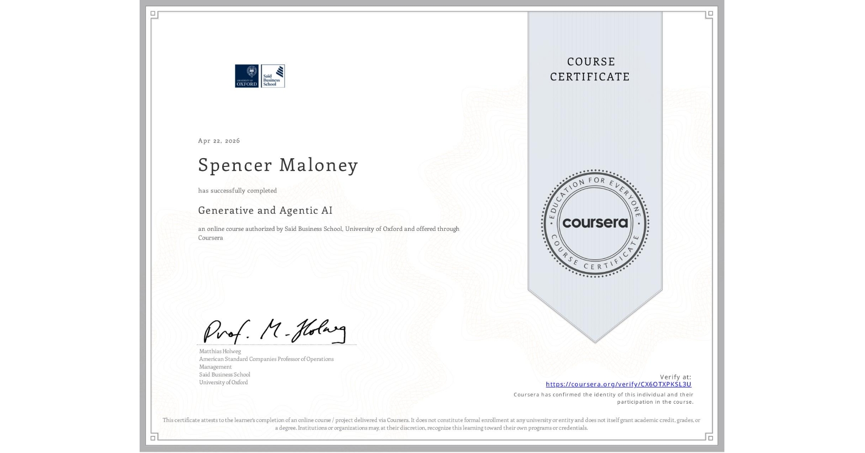 View certificate for Spencer Maloney, Generative and Agentic AI, an online non-credit course authorized by Saïd Business School, University of Oxford and offered through Coursera