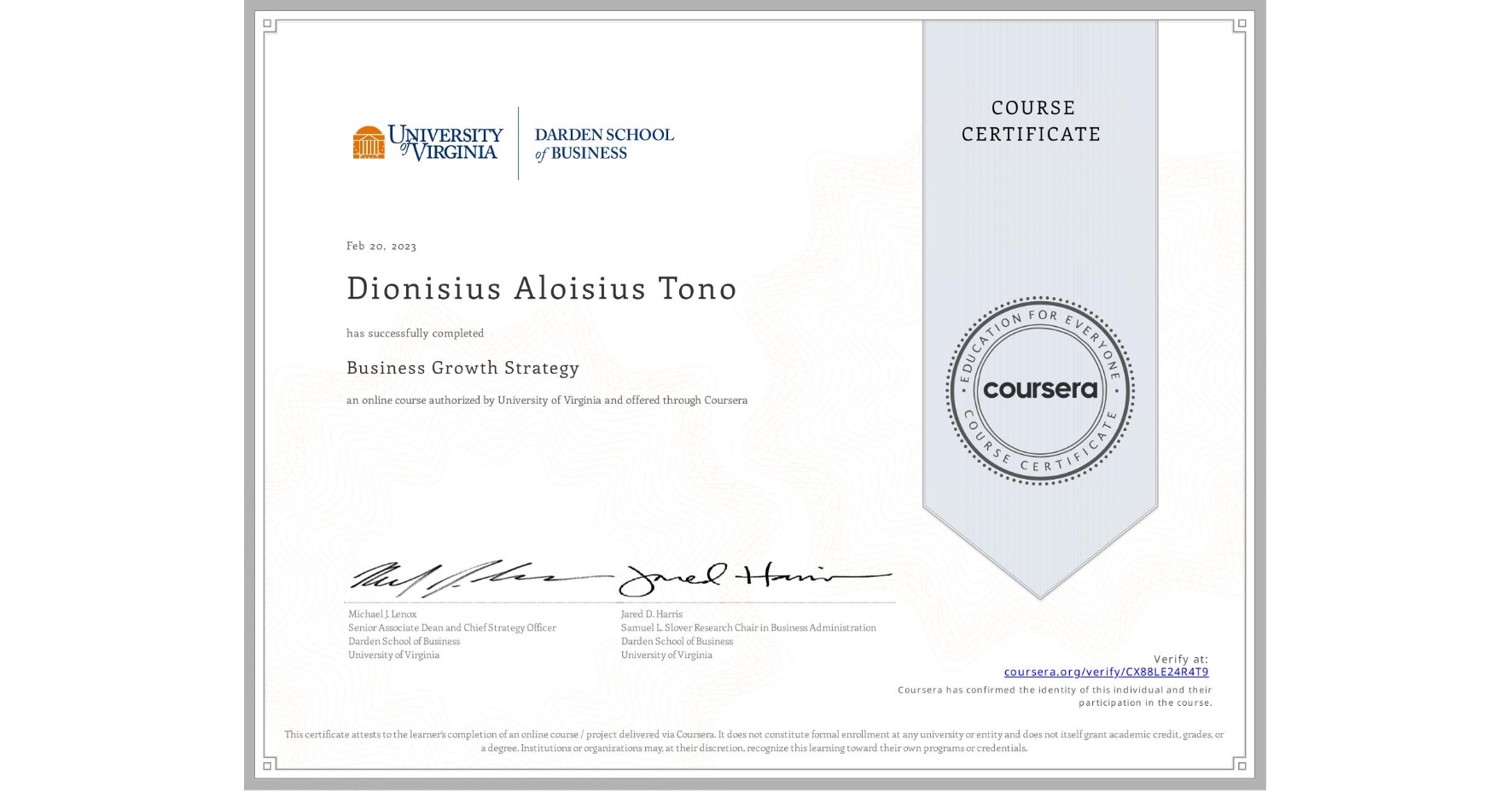 View certificate for Dionisius Aloisius Tono, Business Growth Strategy, an online non-credit course authorized by University of Virginia and offered through Coursera