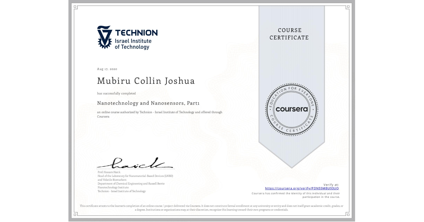View certificate for Mubiru Collin Joshua, Nanotechnology and Nanosensors, Part1, an online non-credit course authorized by Technion - Israel Institute of Technology and offered through Coursera