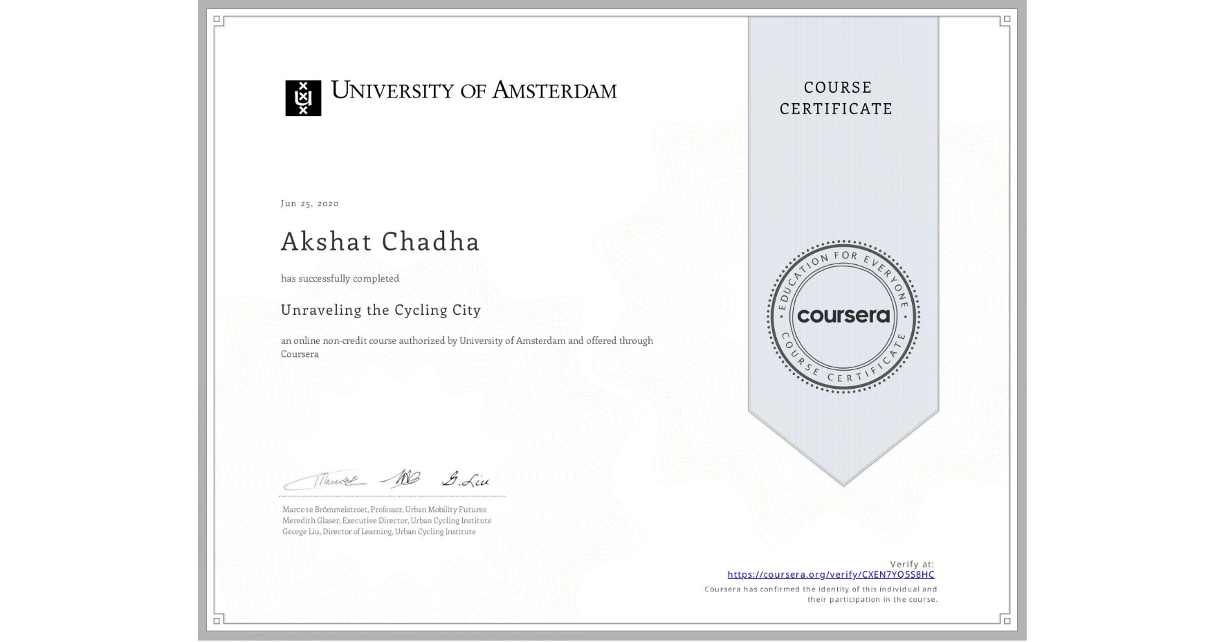 View certificate for Akshat Chadha, Unraveling the Cycling City, an online non-credit course authorized by University of Amsterdam and offered through Coursera