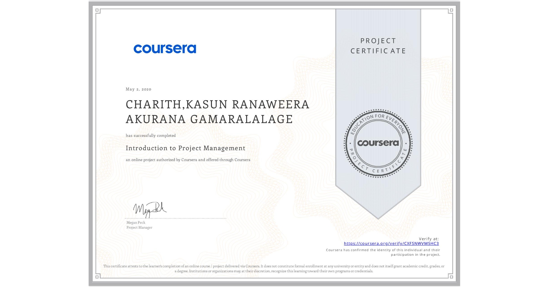 View certificate for CHARITH,KASUN RANAWEERA  AKURANA GAMARALALAGE, Introduction to Project Management, an online non-credit course authorized by Coursera and offered through Coursera