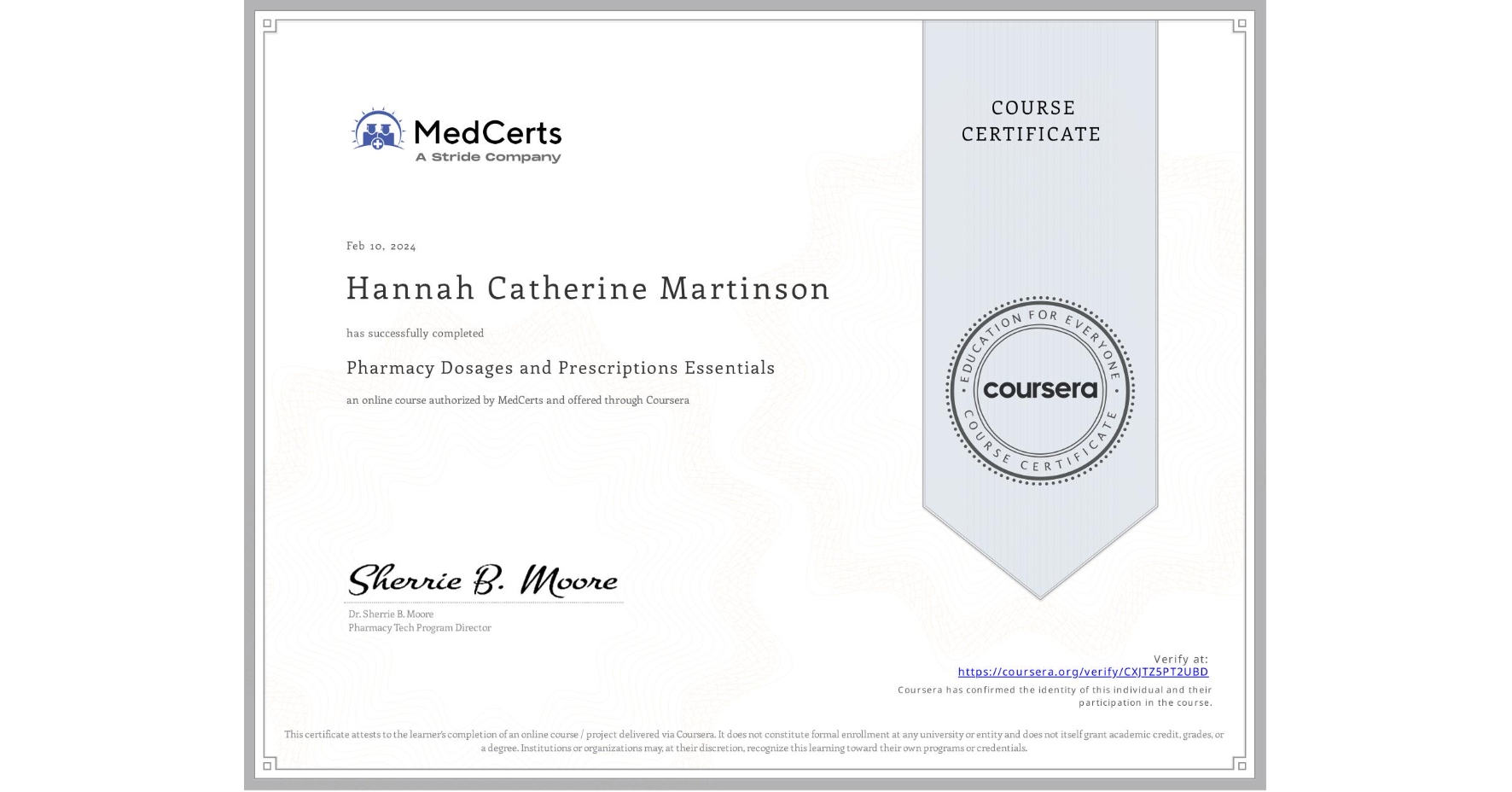 View certificate for Hannah Catherine Martinson, Pharmacy Dosages and Prescriptions Essentials, an online non-credit course authorized by MedCerts and offered through Coursera