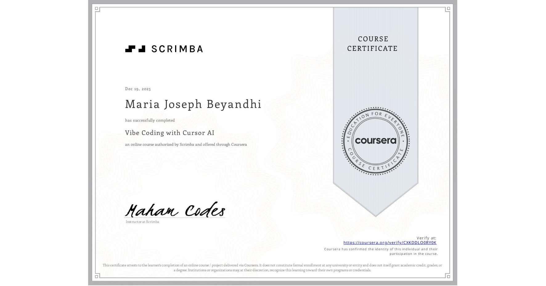 View certificate for Maria Joseph Beyandhi, Vibe Coding with Cursor AI, an online non-credit course authorized by Scrimba and offered through Coursera