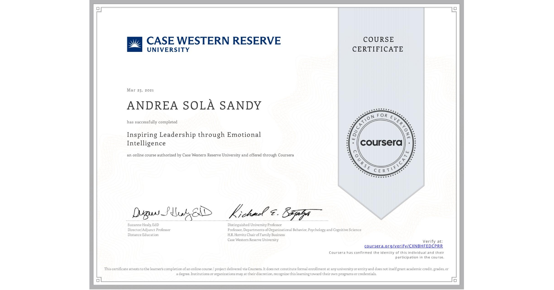 View certificate for ANDREA SOLÀ SANDY, Inspiring Leadership through Emotional Intelligence, an online non-credit course authorized by Case Western Reserve University and offered through Coursera