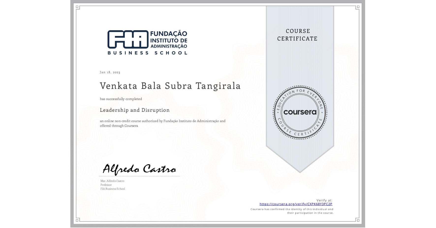 View certificate for Venkata Bala Subra  Tangirala, Leadership and Disruption, an online non-credit course authorized by Fundação Instituto de Administração and offered through Coursera