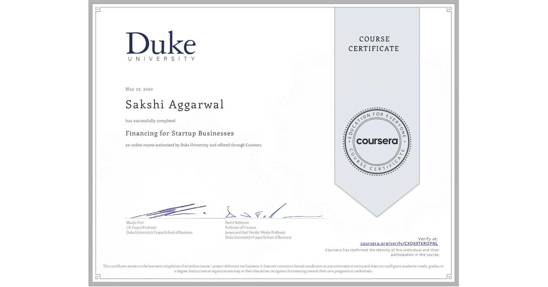 View certificate for Sakshi Aggarwal, Financing for Startup Businesses, an online non-credit course authorized by Duke University and offered through Coursera