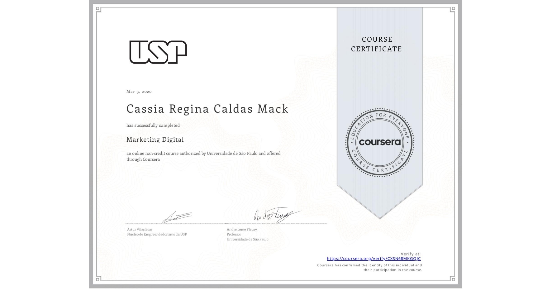 View certificate for Cassia Regina Caldas Mack, Marketing Digital, an online non-credit course authorized by Universidade de São Paulo and offered through Coursera