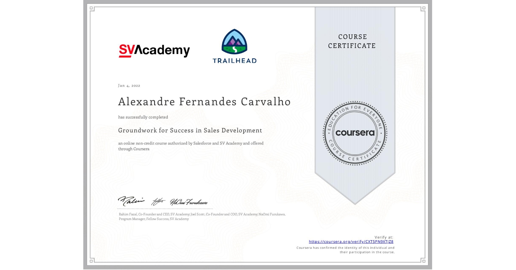 View certificate for Alexandre Fernandes Carvalho, Groundwork for Success in Sales Development, an online non-credit course authorized by Salesforce & SV Academy and offered through Coursera