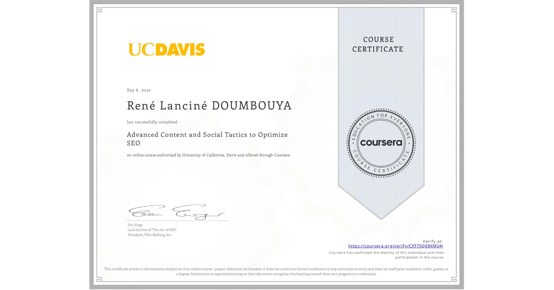 View certificate for René Lanciné DOUMBOUYA, Advanced Content and Social Tactics to Optimize SEO, an online non-credit course authorized by University of California, Davis and offered through Coursera
