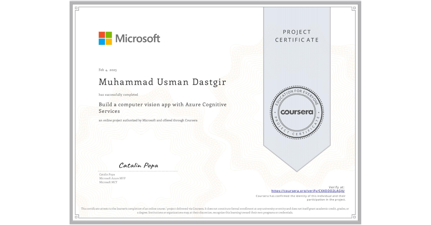 View certificate for Muhammad Usman Dastgir, Build a computer vision app with Azure Cognitive Services, an online non-credit course authorized by Microsoft and offered through Coursera