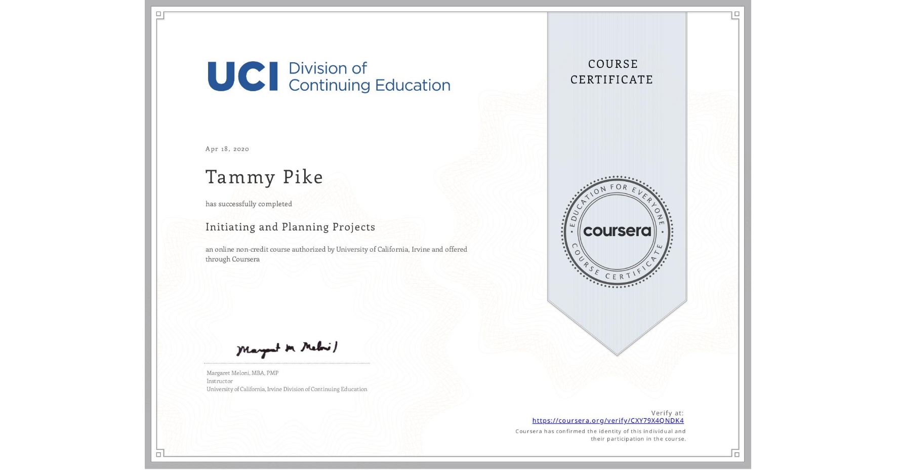View certificate for Tammy Pike, Initiating and Planning Projects, an online non-credit course authorized by University of California, Irvine and offered through Coursera