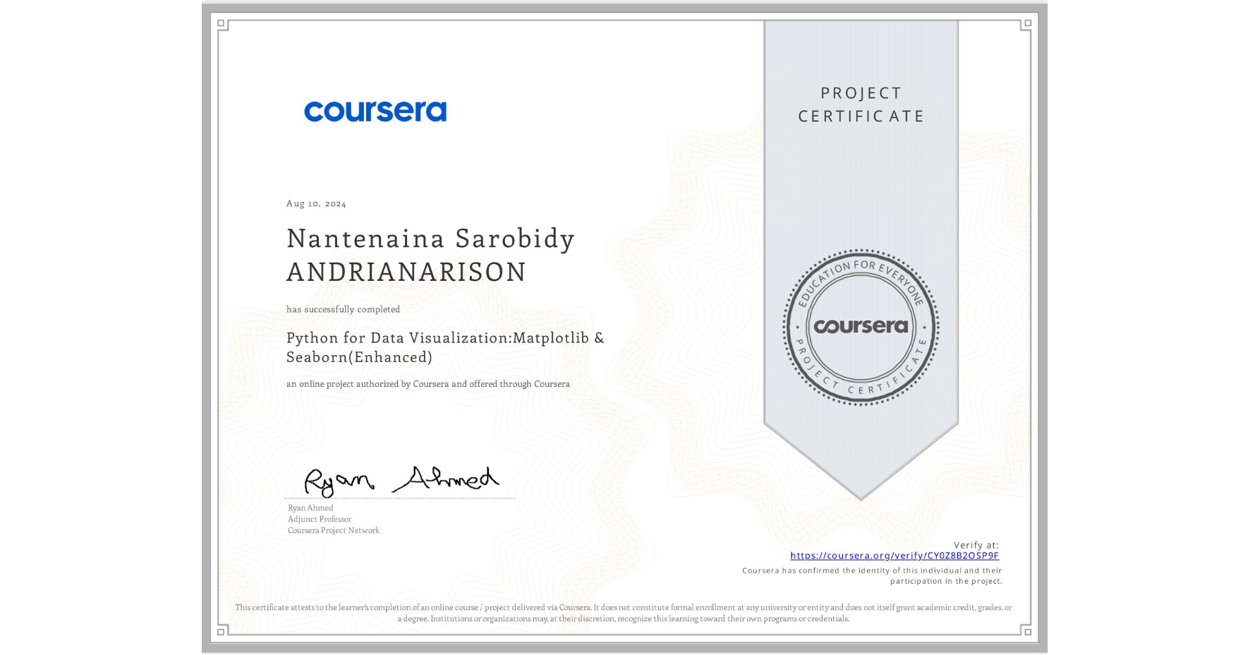 View certificate for Nantenaina Sarobidy  ANDRIANARISON, Python for Data Visualization:Matplotlib & Seaborn(Enhanced), an online non-credit course authorized by Coursera and offered through Coursera