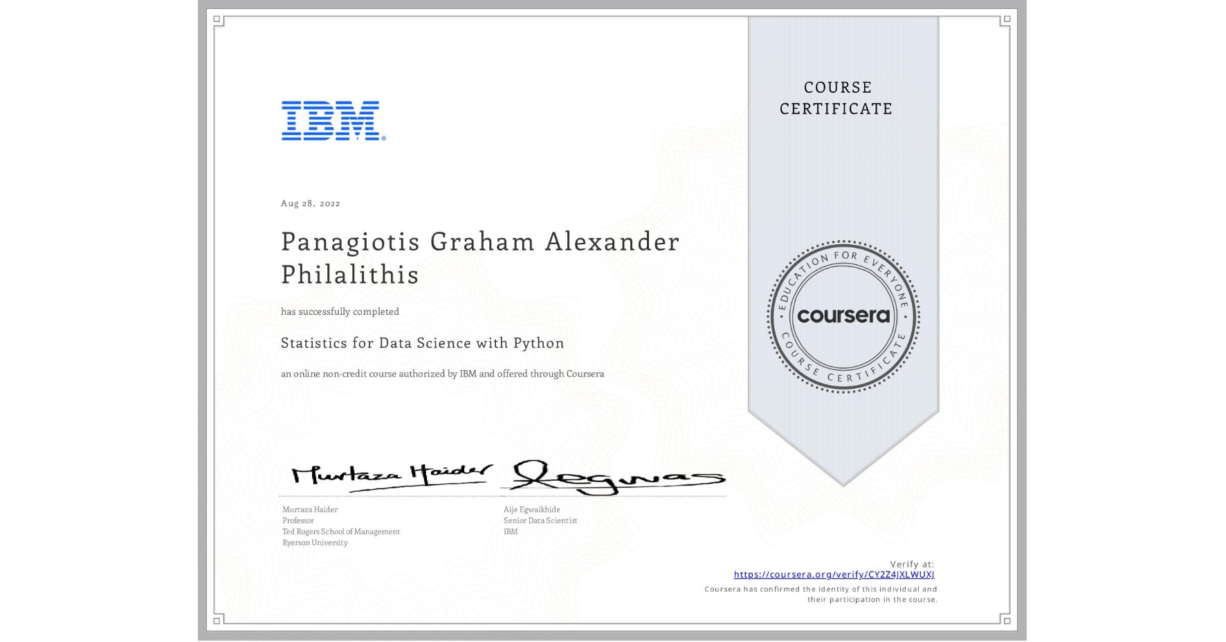 View certificate for Panagiotis Graham Alexander Philalithis, Statistics for Data Science with Python, an online non-credit course authorized by IBM and offered through Coursera