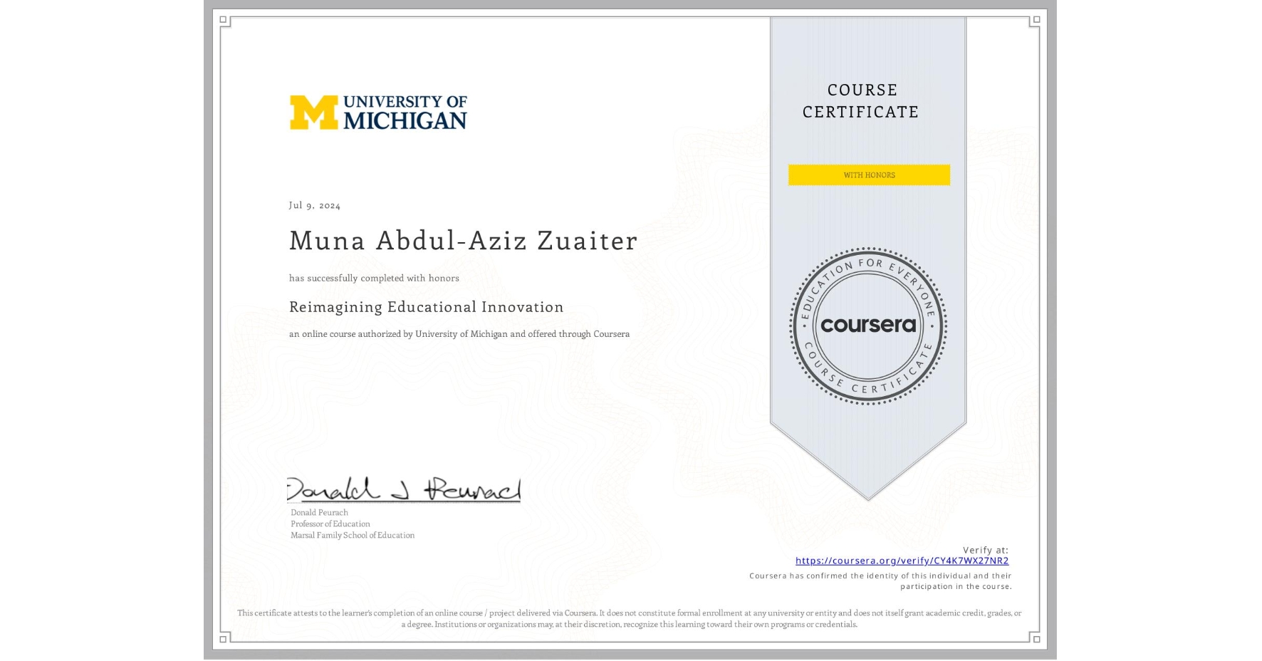 View certificate for Muna Abdul-Aziz Zuaiter, Reimagining Educational Innovation, an online non-credit course authorized by University of Michigan and offered through Coursera