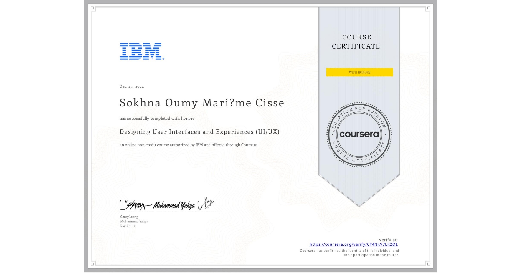 View certificate for Sokhna Oumy Mari?me Cisse, Designing User Interfaces and Experiences (UI/UX), an online non-credit course authorized by IBM and offered through Coursera