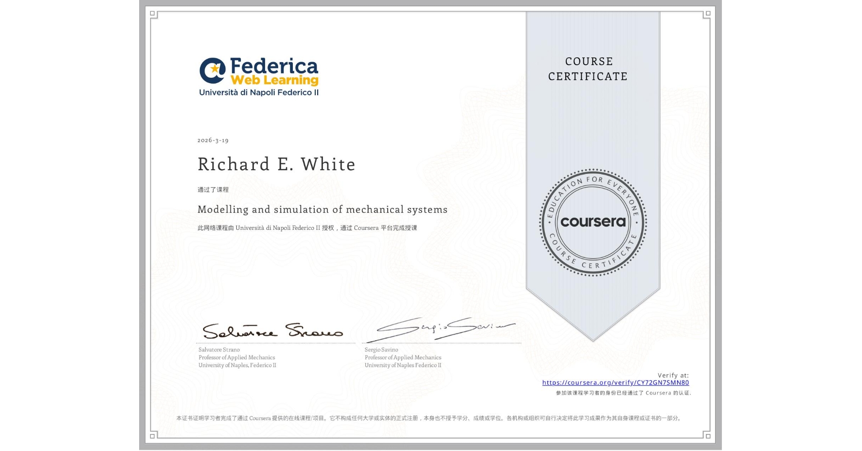 View certificate for Richard E. White, Modelling and simulation of mechanical systems, an online non-credit course authorized by Università di Napoli Federico II and offered through Coursera