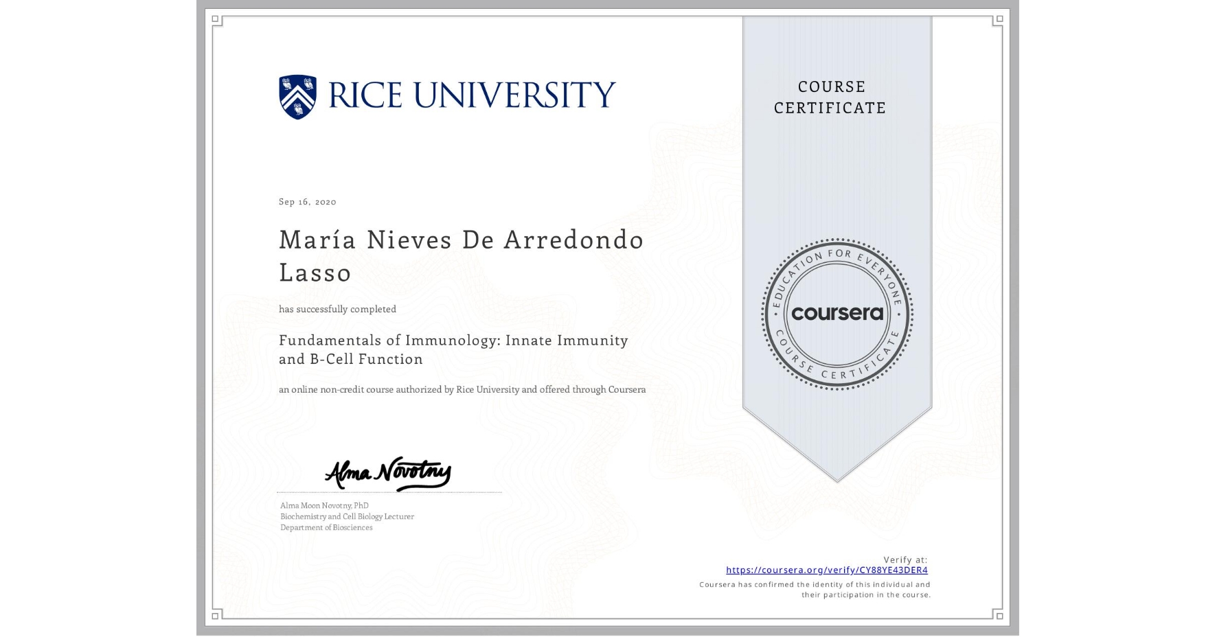 View certificate for María Nieves De Arredondo Lasso, Fundamentals of Immunology: Innate Immunity and B-Cell Function, an online non-credit course authorized by Rice University and offered through Coursera