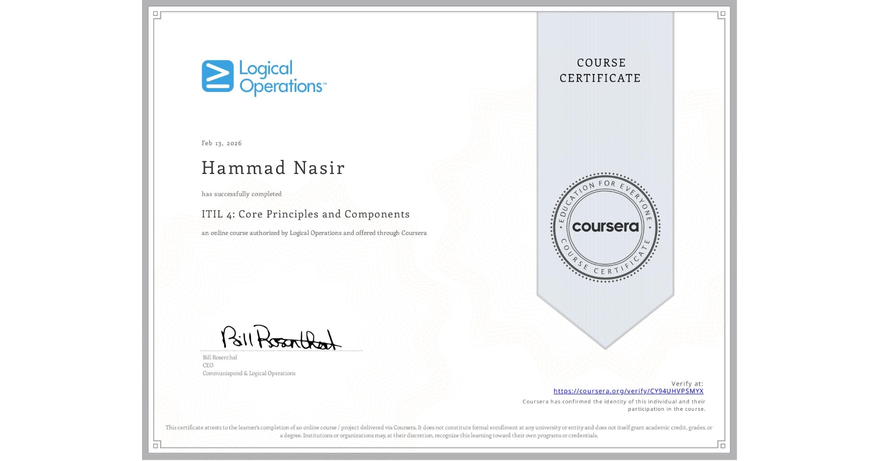View certificate for Hammad Nasir, ITIL 4: Core Principles and Components, an online non-credit course authorized by Logical Operations and offered through Coursera