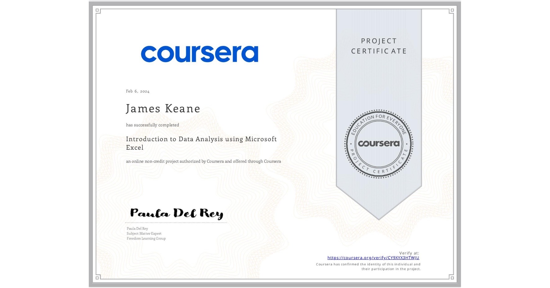 View certificate for James Keane, Introduction to Data Analysis using Microsoft Excel, an online non-credit course authorized by Coursera and offered through Coursera