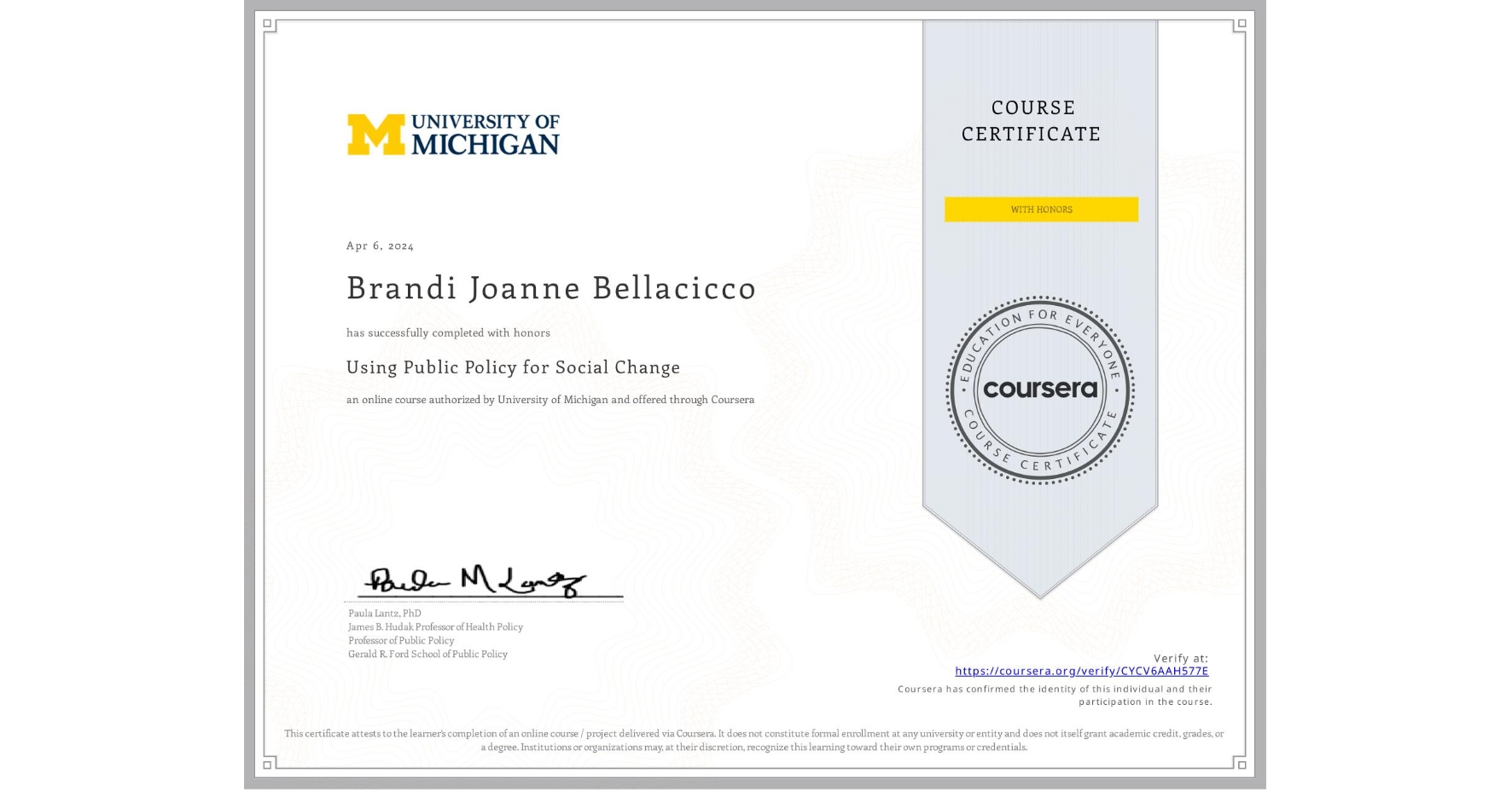 View certificate for Brandi Joanne Bellacicco, Using Public Policy for Social Change, an online non-credit course authorized by University of Michigan and offered through Coursera