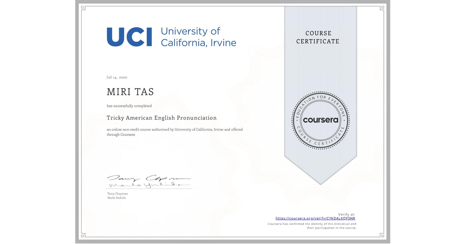 View certificate for MIRI TAS  , Tricky American English Pronunciation, an online non-credit course authorized by University of California, Irvine and offered through Coursera