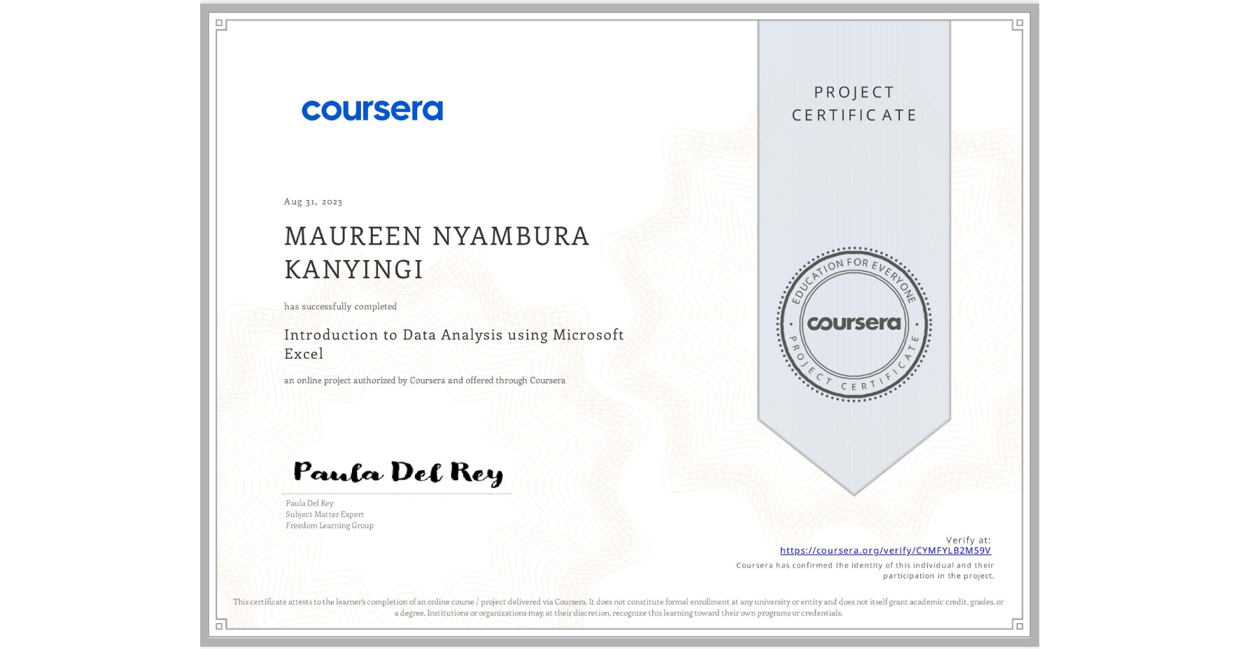 View certificate for MAUREEN NYAMBURA KANYINGI, Introduction to Data Analysis using Microsoft Excel, an online non-credit course authorized by Coursera and offered through Coursera