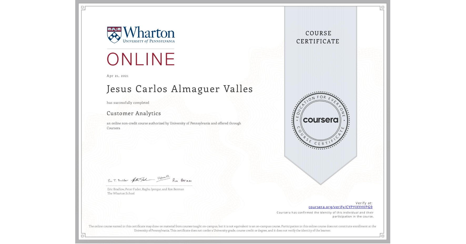 View certificate for Jesus Carlos  Almaguer Valles, Customer Analytics, an online non-credit course authorized by University of Pennsylvania and offered through Coursera