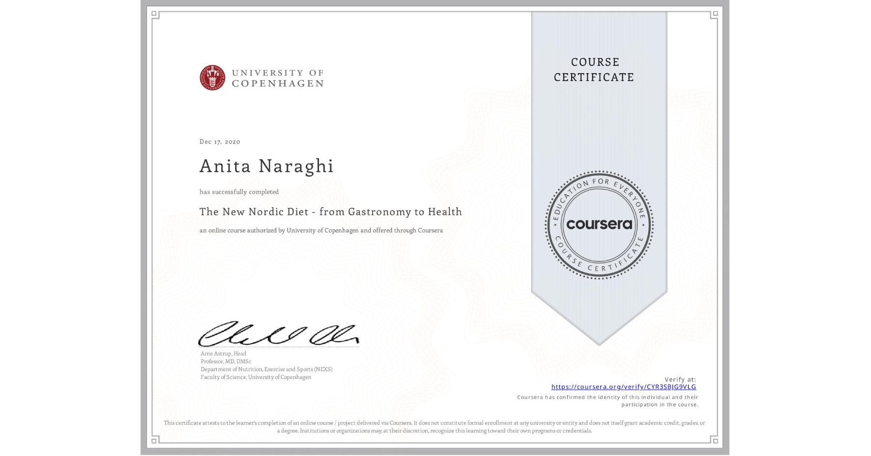View certificate for Anita Naraghi, The New Nordic Diet - from Gastronomy to Health , an online non-credit course authorized by University of Copenhagen and offered through Coursera