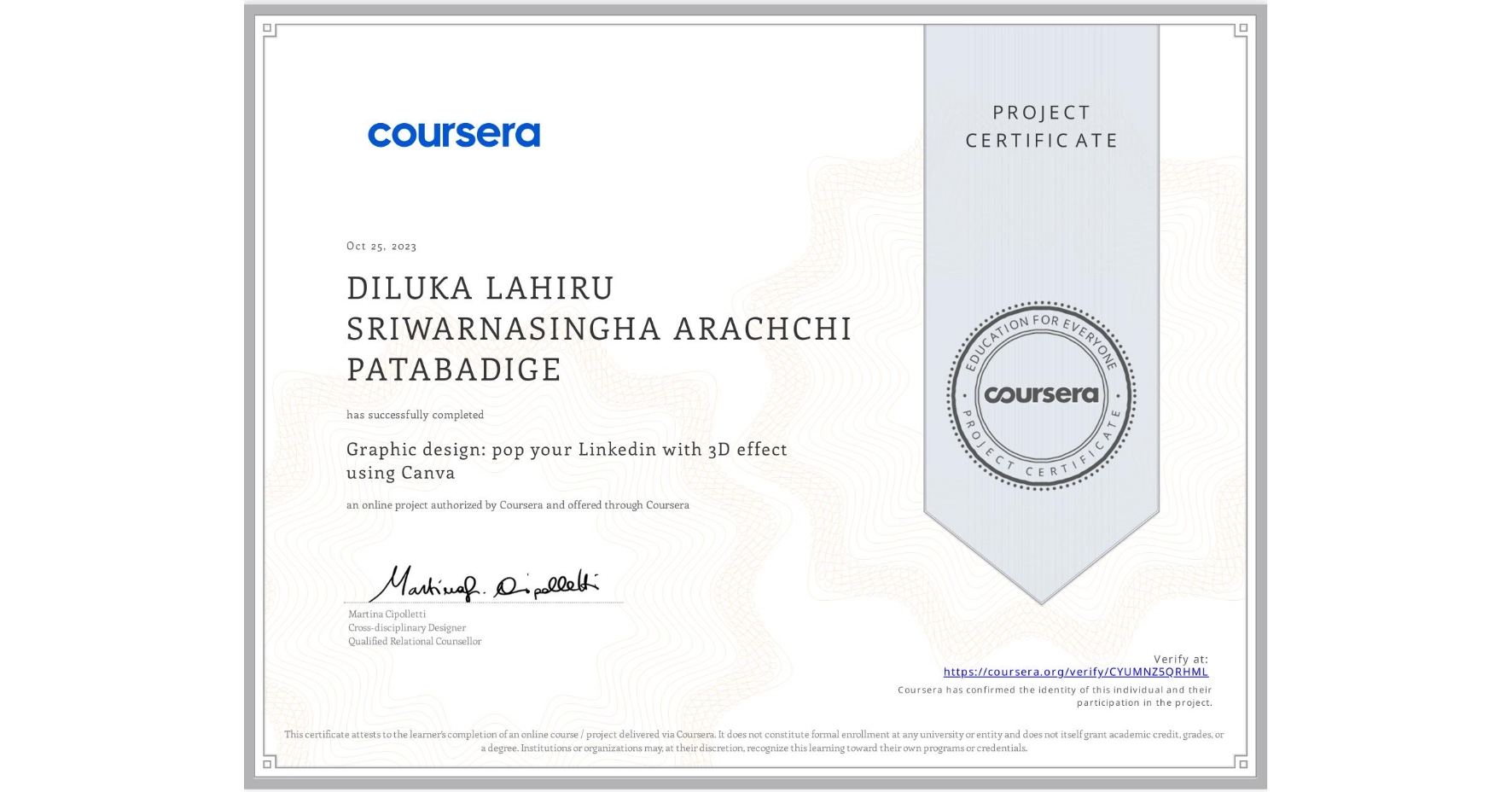 View certificate for DILUKA LAHIRU SRIWARNASINGHA ARACHCHI PATABADIGE , Graphic design: pop your Linkedin with 3D effect using Canva, an online non-credit course authorized by Coursera and offered through Coursera
