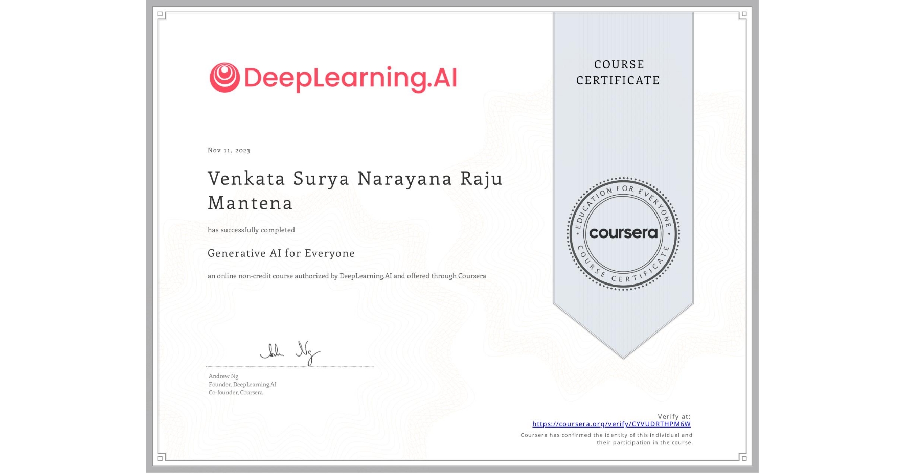View certificate for Venkata Surya Narayana Raju Mantena, Generative AI for Everyone, an online non-credit course authorized by DeepLearning.AI and offered through Coursera