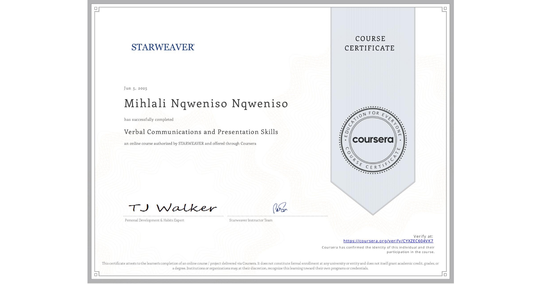 View certificate for Mihlali Nqweniso Nqweniso, Verbal Communications and Presentation Skills, an online non-credit course authorized by STARWEAVER and offered through Coursera